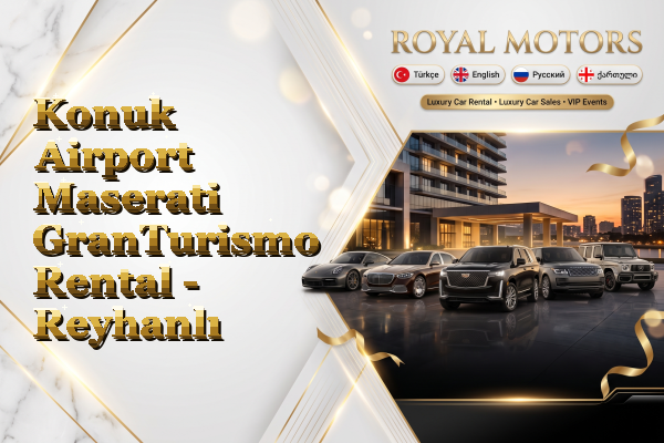 Konuk Airport Maserati GranTurismo Rental - Reyhanlı