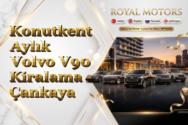 Konutkent Aylık Volvo V90 Kiralama - Çankaya