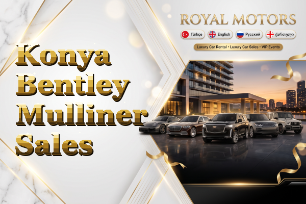 Konya Bentley Mulliner Sales
