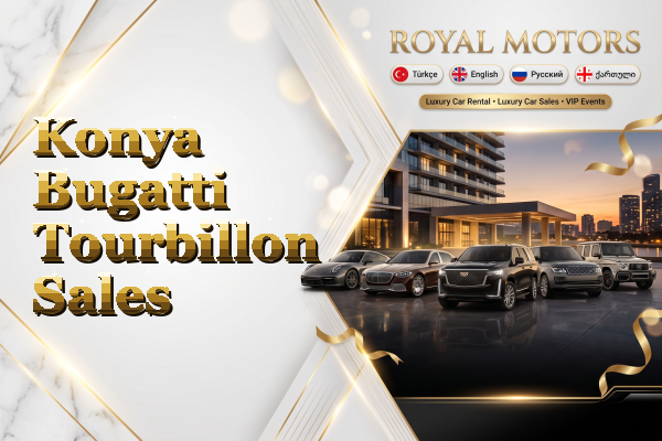 Konya Bugatti Tourbillon Sales