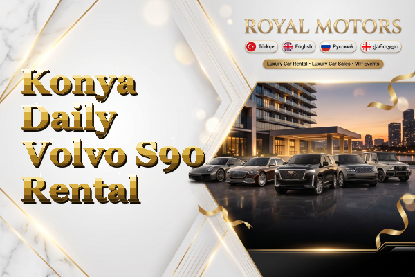 Konya Daily Volvo S90 Rental