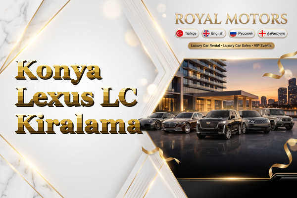 Konya Lexus LC Kiralama