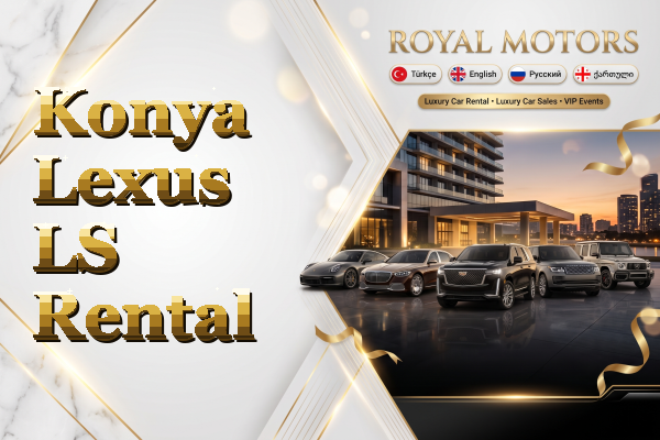 Konya Lexus LS Rental