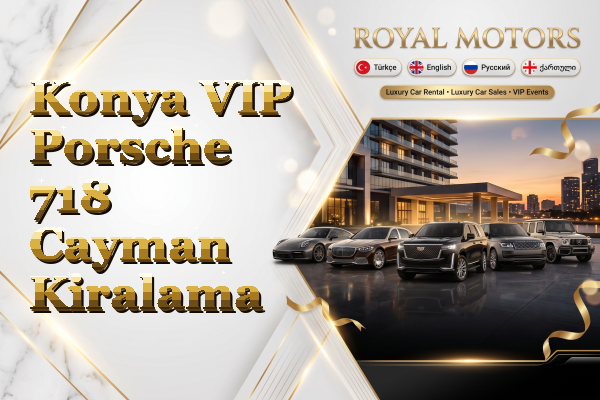 Konya VIP Porsche 718 Cayman Kiralama