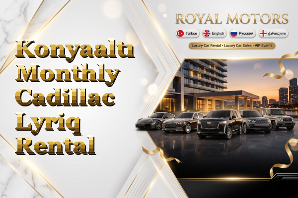 Konyaaltı Monthly Cadillac Lyriq Rental