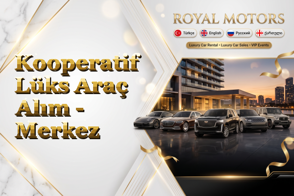 Kooperatif Lüks Araç Alım - Merkez