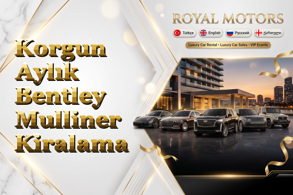 Korgun Aylık Bentley Mulliner Kiralama