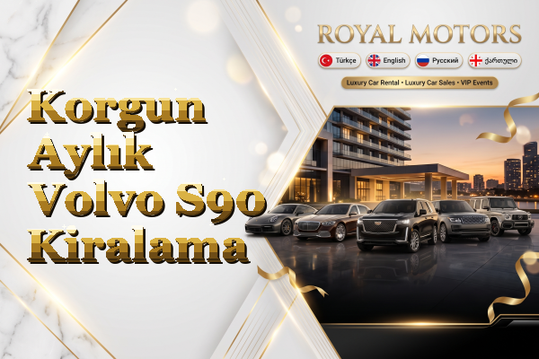 Korgun Aylık Volvo S90 Kiralama
