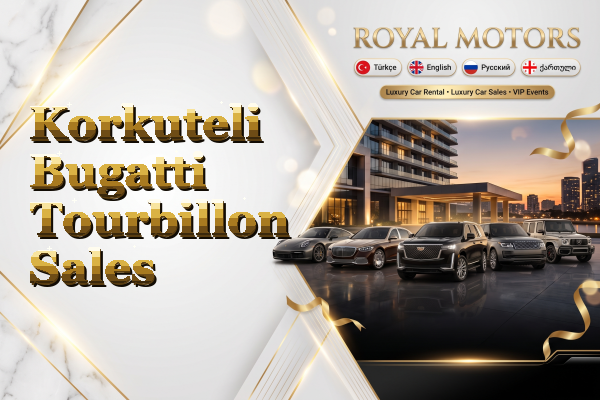 Korkuteli Bugatti Tourbillon Sales