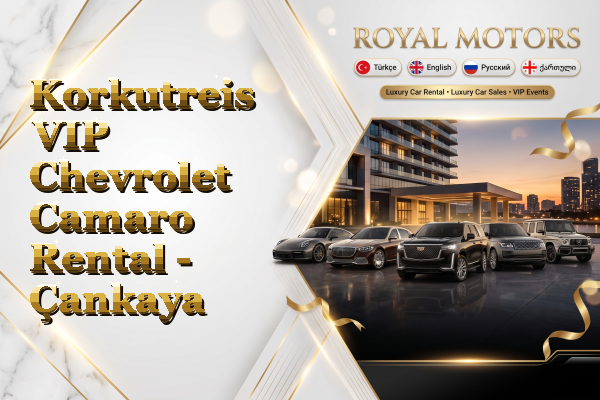 Korkutreis VIP Chevrolet Camaro Rental - Çankaya