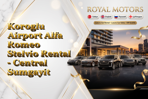 Koroglu Airport Alfa Romeo Stelvio Rental - Central Sumgayit