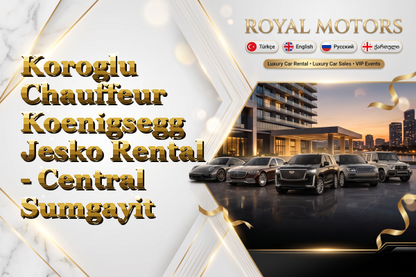 Koroglu Chauffeur Koenigsegg Jesko Rental - Central Sumgayit