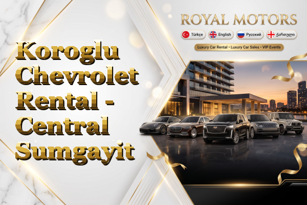 Koroglu Chevrolet Rental - Central Sumgayit