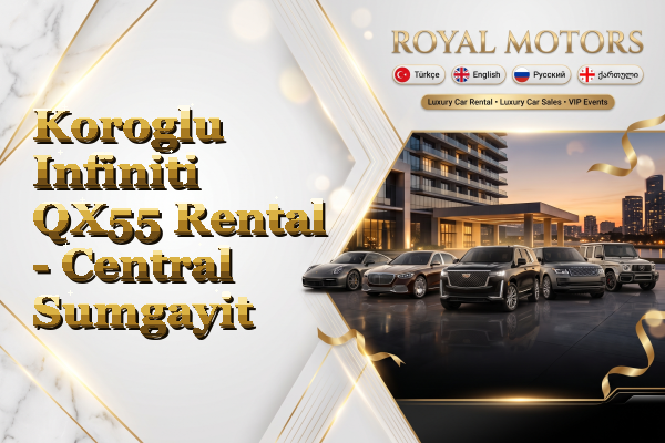 Koroglu Infiniti QX55 Rental - Central Sumgayit