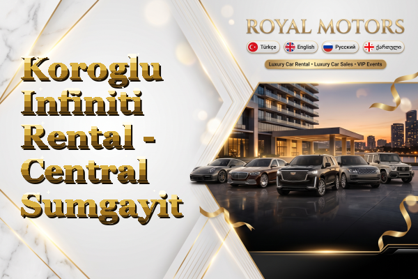 Koroglu Infiniti Rental - Central Sumgayit