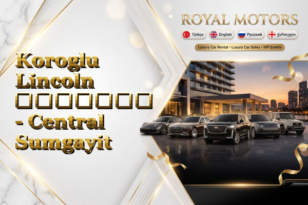 Koroglu Lincoln გაყიდვა - Central Sumgayit
