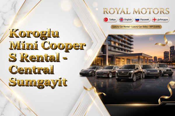 Koroglu Mini Cooper S Rental - Central Sumgayit