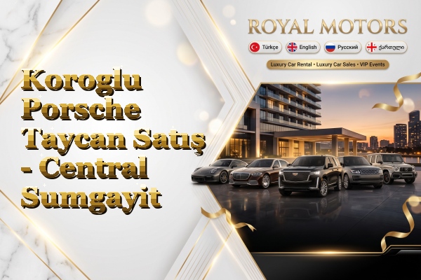 Koroglu Porsche Taycan Satış - Central Sumgayit