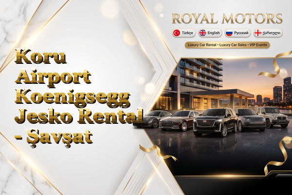 Koru Airport Koenigsegg Jesko Rental - Şavşat