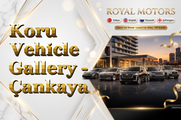 Koru Vehicle Gallery - Çankaya