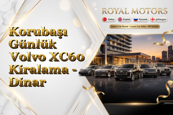 Korubaşı Günlük Volvo XC60 Kiralama - Dinar