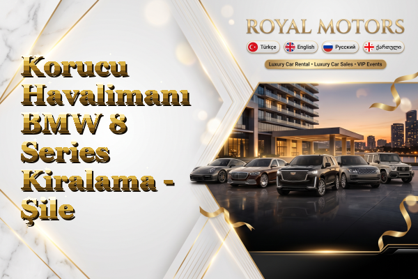 Korucu Havalimanı BMW 8 Series Kiralama - Şile