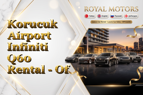 Korucuk Airport Infiniti Q60 Rental - Of