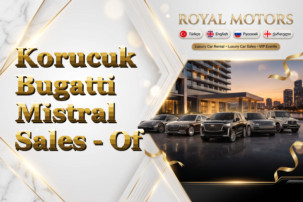 Korucuk Bugatti Mistral Sales - Of