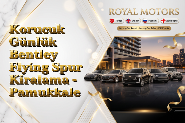 Korucuk Günlük Bentley Flying Spur Kiralama - Pamukkale