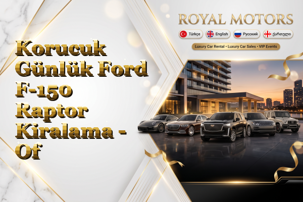 Korucuk Günlük Ford F-150 Raptor Kiralama - Of