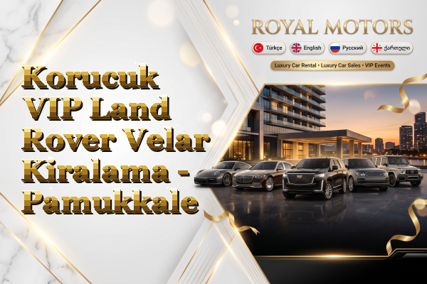 Korucuk VIP Land Rover Velar Kiralama - Pamukkale