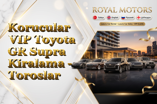 Korucular VIP Toyota GR Supra Kiralama - Toroslar