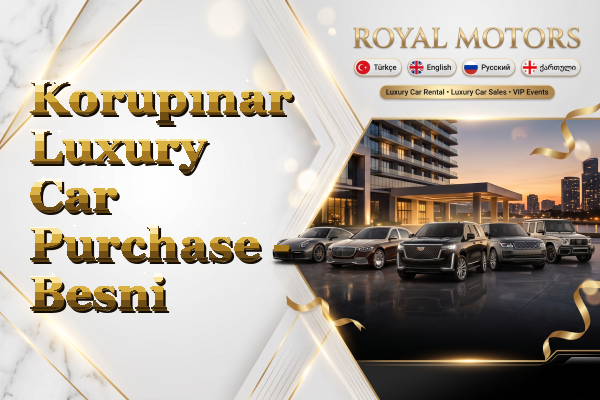 Korupınar Luxury Car Purchase - Besni