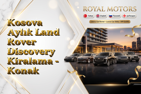 Kosova Aylık Land Rover Discovery Kiralama - Konak