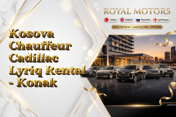 Kosova Chauffeur Cadillac Lyriq Rental - Konak