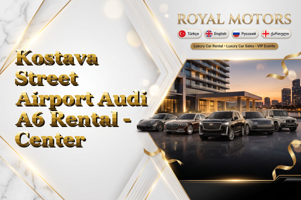 Kostava Street Airport Audi A6 Rental - Center