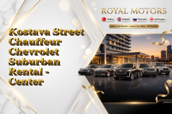 Kostava Street Chauffeur Chevrolet Suburban Rental - Center