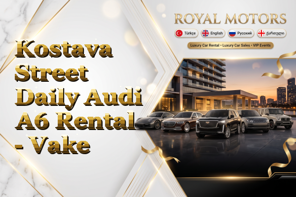 Kostava Street Daily Audi A6 Rental - Vake