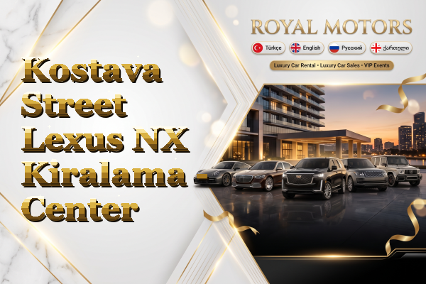Kostava Street Lexus NX Kiralama - Center