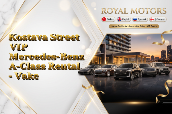 Kostava Street VIP Mercedes-Benz A-Class Rental - Vake