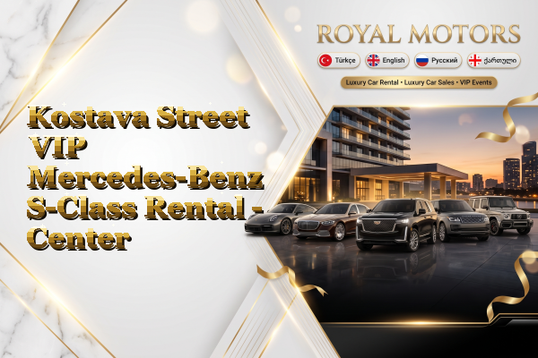 Kostava Street VIP Mercedes-Benz S-Class Rental - Center