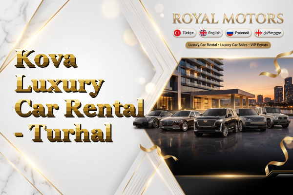 Kova Luxury Car Rental - Turhal