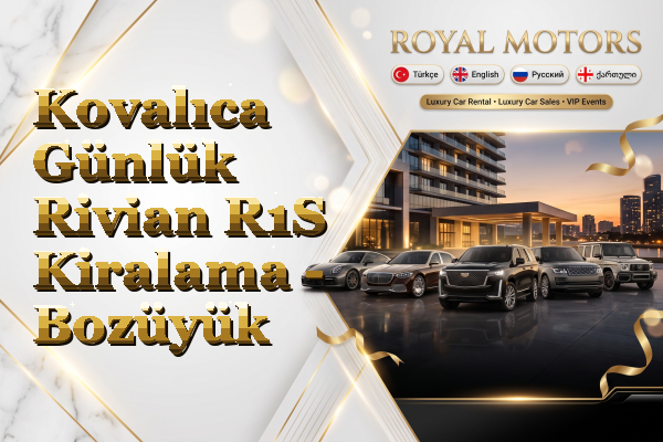 Kovalıca Günlük Rivian R1S Kiralama - Bozüyük