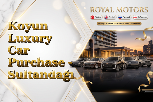 Koyun Luxury Car Purchase - Sultandağı