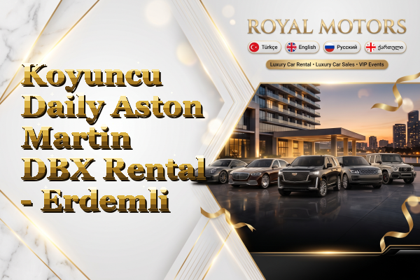 Koyuncu Daily Aston Martin DBX Rental - Erdemli