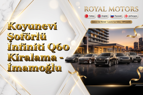 Koyunevi Şoförlü Infiniti Q60 Kiralama - İmamoğlu