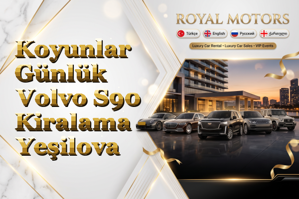 Koyunlar Günlük Volvo S90 Kiralama - Yeşilova