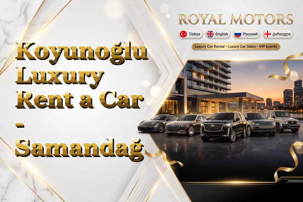 Koyunoğlu Luxury Rent a Car - Samandağ