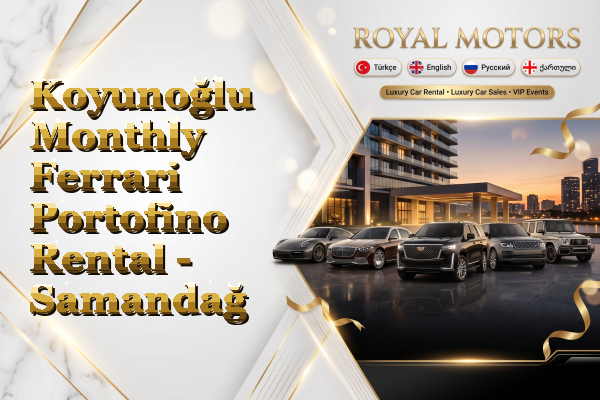 Koyunoğlu Monthly Ferrari Portofino Rental - Samandağ