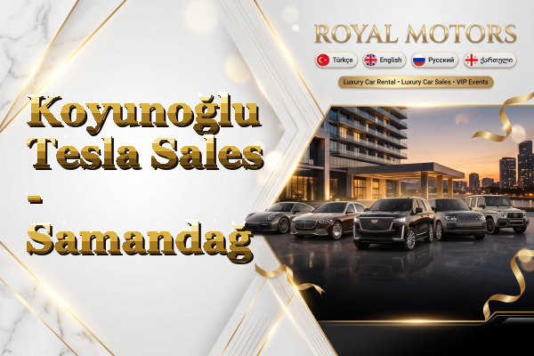 Koyunoğlu Tesla Sales - Samandağ